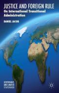 Justice and Foreign Rule di Daniel Jacob edito da Palgrave Macmillan