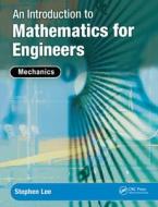 An Introduction to Mathematics for Engineers di Stephen Lee edito da Taylor & Francis Ltd