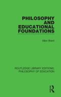 Philosophy and Educational Foundations di Allen Brent edito da Taylor & Francis Ltd