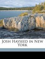 Josh Hayseed In New York di William Timothy Call edito da Nabu Press