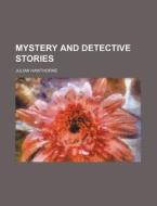 Mystery And Detective Stories di Julian Hawthorne edito da General Books Llc