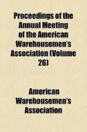 Proceedings Of The Annual Meeting Of The di America Association edito da General Books