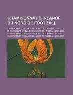 Championnat D'irlande Du Nord De Footbal di Livres Groupe edito da Books LLC, Wiki Series