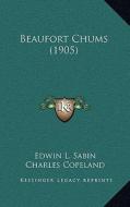 Beaufort Chums (1905) di Edwin L. Sabin edito da Kessinger Publishing