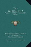 The Guidon V1-2: August, 1891 to October, 1892 (1891) di Onward Club First Unitarian Church edito da Kessinger Publishing
