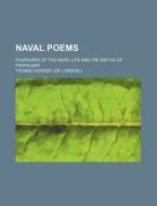 Naval Poems; Pleasures of the Naval Life and the Battle of Trafalgar di Thomas Downey edito da Rarebooksclub.com