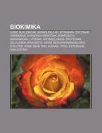Biokimika: Azido Nukleikoak, Biomolekula di Iturria Wikipedia edito da Books LLC, Wiki Series