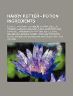 Harry Potter - Potion Ingredients: Aconi di Source Wikia edito da Books LLC, Wiki Series