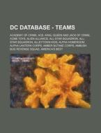 Dc Database - Teams: Academy Of Crime, A di Source Wikia edito da Books LLC, Wiki Series