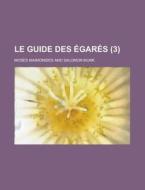 Le Guide Des Egares di Moses Maimonides edito da General Books Llc