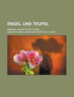Engel Und Teufel; Kriminal-Roman in Drei Teilen di Jim E. O'Connor, Anna Katharine Green edito da Rarebooksclub.com