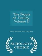 The People Of Turkey, Volume Ii - Scholar's Choice Edition di Stanley Lane-Poole, Fanny Janet Blunt edito da Scholar's Choice