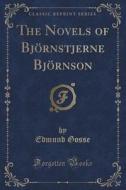 The Novels Of Bjornstjerne Bjornson (classic Reprint) di Edmund Gosse edito da Forgotten Books