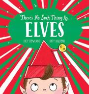 There's No Such Thing As... Elves di Lucy Rowland edito da SCHOLASTIC