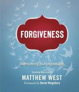 Forgiveness di Matthew West edito da THOMAS NELSON PUB