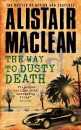 The Way to Dusty Death di Alistair MacLean edito da Sterling