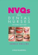 Nvqs For Dental Nurses di Carole Hollins edito da John Wiley And Sons Ltd