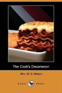 The Cook's Decameron (Dodo Press) di Mrs W. G. Waters edito da Dodo Press