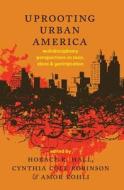 Uprooting Urban America edito da Lang, Peter