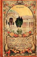 The Pan-Pacific Cookbook 1915 Reprint: Savory Bits from the Worlds Fair in San Franciso di Ross Brown edito da Createspace