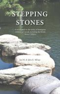 Stepping Stones di John E. Milnes, Jan M. Milnes edito da FriesenPress