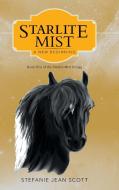 Starlite Mist: A New Beginning di Stefanie Jean Scott edito da INSPIRING VOICES