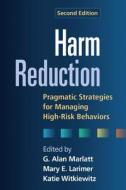 Harm Reduction, Second Edition di G. Alan Marlatt edito da Guilford Publications
