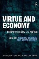 Virtue and Economy di Andrius Bielskis, Kelvin Knight edito da Taylor & Francis Ltd