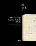 The Making of Samuel Beckett's 'molloy' di Dirk van Hulle, Edouard Magessa O'Reilly edito da BLOOMSBURY ACADEMIC