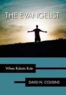 The Evangelist di David N. Cousins edito da Xlibris