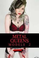 Metal Queens: Models 2 di Armand Rosamilia edito da Createspace