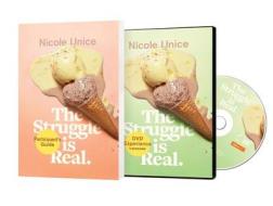 Struggle Is Real Participant's Guide with DVD, The di Nicole Unice edito da Tyndale House Publishers