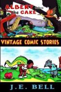 Albert Takes the Cake: A Funny Book about an Alligator for Kids di J. E. Bell, Walt Kelly edito da Createspace