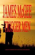 Trigger Men di James McGee edito da Createspace