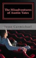 The Misadventures of Austin Yates: Learnt Behavior di Jesse Carmichael edito da Createspace
