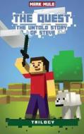 The Quest: The Untold Story of Steve Trilogy (the Unofficial Minecraft Adventure Short Stories) di Mark Mulle edito da Createspace Independent Publishing Platform