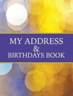 My Address & Birthdays Book di Celeste Von Albrecht edito da Createspace Independent Publishing Platform