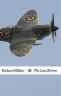 The Last Enemy by Richard Hillary: A World War Two Memoir by a Spitfire Pilot di Richard Hillary edito da Createspace