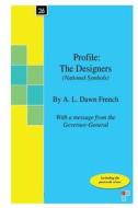 Profile: The Designers (National Symbols) di A. L. Dawn French edito da Createspace