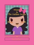 Minnie & the Golden Grape: Book 1 di J. D. Brazil edito da Createspace