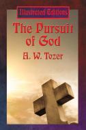 The Pursuit Of God di A W Tozer edito da Illustrated Books