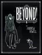 Beyond! di Andrew Howell edito da FriesenPress