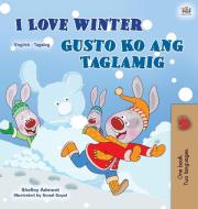 I Love Winter (English Tagalog Bilingual Book for Kids) di Shelley Admont, Kidkiddos Books edito da KidKiddos Books Ltd.