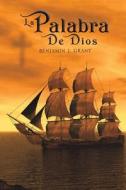 La Palabra De Dios di Benjamin J. Grant edito da Austin Macauley Publishers