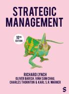 Strategic Management di Richard Lynch, Oliver Barish Barish, Vinh Sum Chau, Charles Thornton, Karl S. R. Warner edito da SAGE Publications Ltd