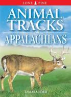 Animal Tracks of the Appalachians di Tamara Eder edito da Lone Pine Publishing