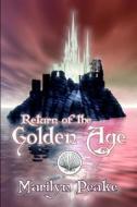 Return Of The Golden Age di Marilyn Peake edito da Double Dragon Publishing