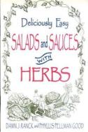 Deliciously Easy Salads with Herbs di Dawn J. Ranck edito da Good Books