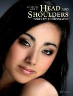 Jeff Smith's Guide to Head and Shoulders Portrait Photography di Jeff Smith edito da AMHERST MEDIA