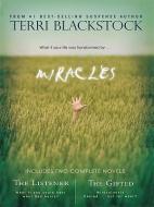 Miracles: Includes Two Complete Novels: The Listener & the Gifted di Terri Blackstock edito da CHRISTIAN LARGE PRINT